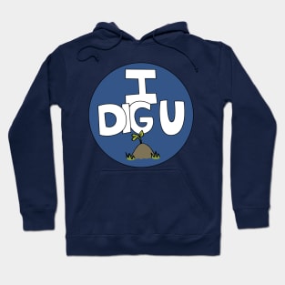 I DIG U illustrated funny dirt lover badge Hoodie